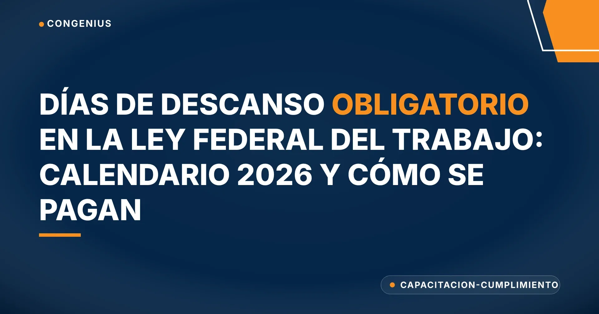 Portada del artículo: Días de descanso obligatorio en la Ley Federal del Trabajo, calendario 2026