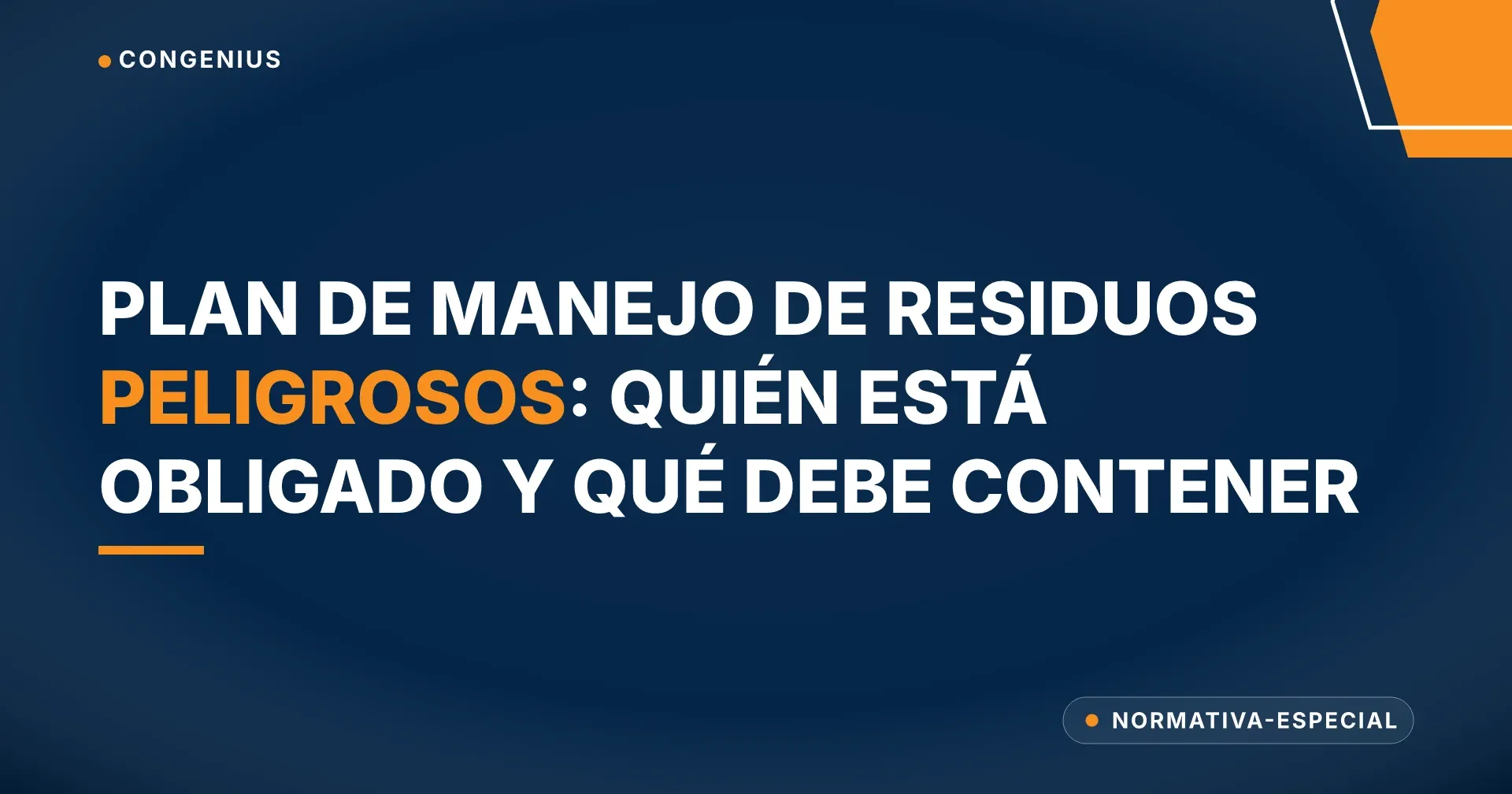 Portada del artículo: plan de manejo de residuos peligrosos — obligados, contenido y registro ante SEMARNAT