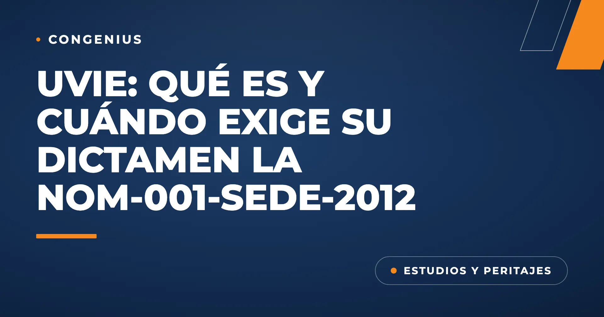 Portada del artículo: UVIE: qué es y cuándo exige su dictamen la NOM-001-SEDE-2012